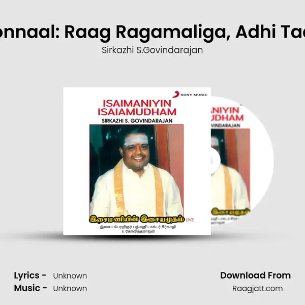 Sonnaal: Raag Ragamaliga, Adhi Taal (Live) mp3 song