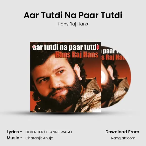 Aar Tutdi Na Paar Tutdi mp3 song