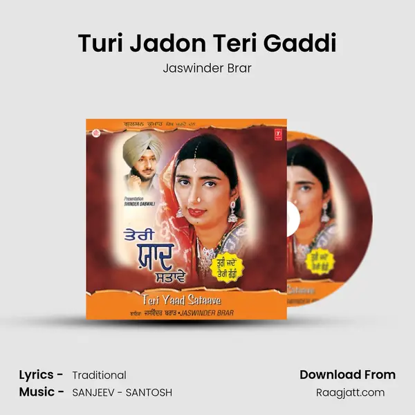 Turi Jadon Teri Gaddi mp3 song