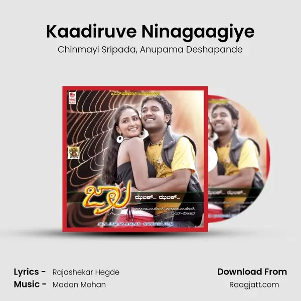 Kaadiruve Ninagaagiye mp3 song