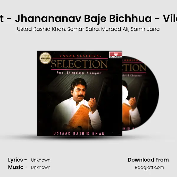 Raga Chayanat - Jhanananav Baje Bichhua - Vilambit Teentaal - Ustad Rashid Khan album cover 