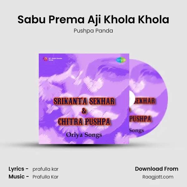 Sabu Prema Aji Khola Khola - Pushpa Panda album cover 