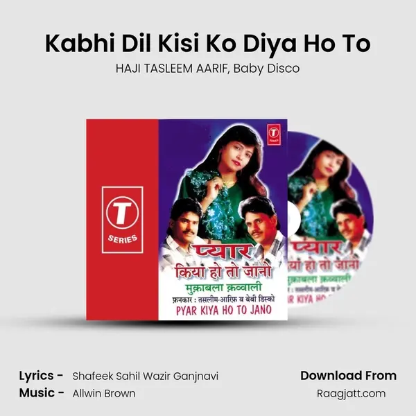 Kabhi Dil Kisi Ko Diya Ho To - HAJI TASLEEM AARIF album cover 