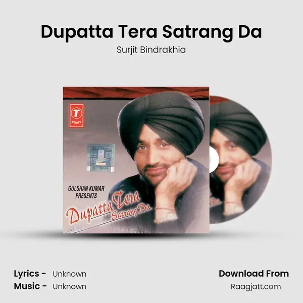 Dupatta Tera Satrang Da - Surjit Bindrakhia album cover 