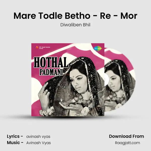 Mare Todle Betho - Re - Mor - Diwaliben Bhil mp3 song