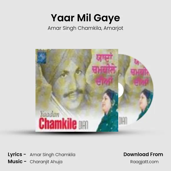 Yaar Mil Gaye - Amar Singh Chamkila mp3 song