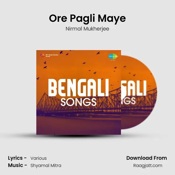 Ore Pagli Maye mp3 song