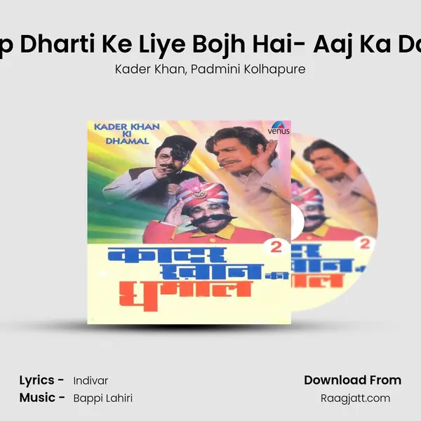 Aap Dharti Ke Liye Bojh Hai- Aaj Ka Daur mp3 song