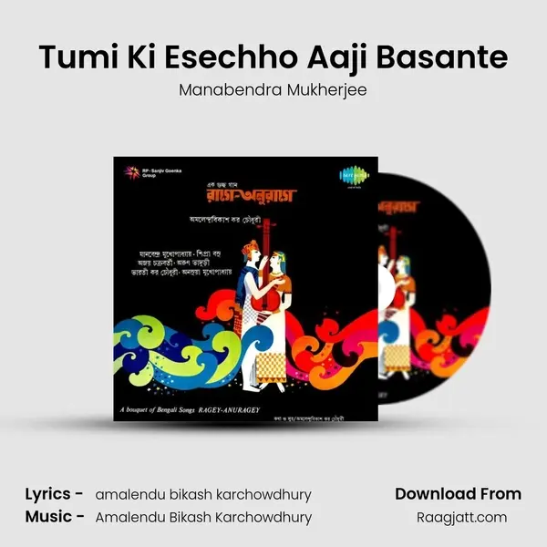 Tumi Ki Esechho Aaji Basante mp3 song