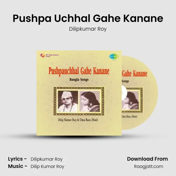 Pushpa Uchhal Gahe Kanane - Dilipkumar Roy album cover 