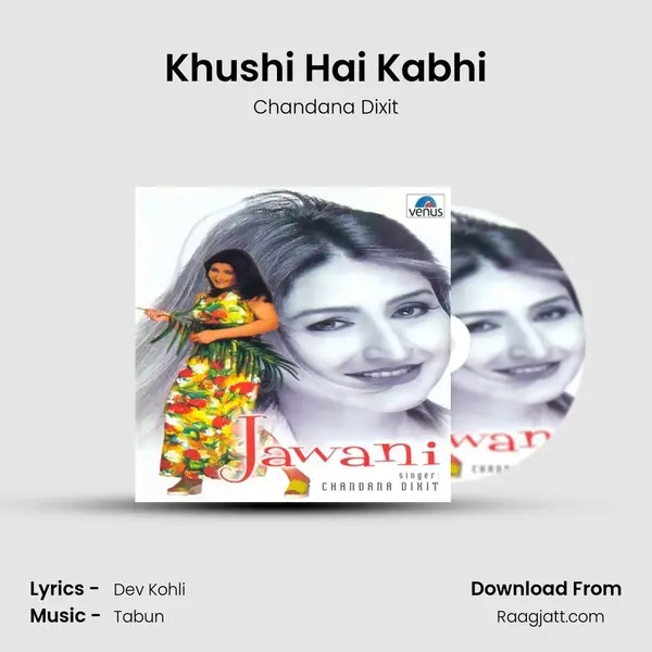 Khushi Hai Kabhi - Chandana Dixit album cover 