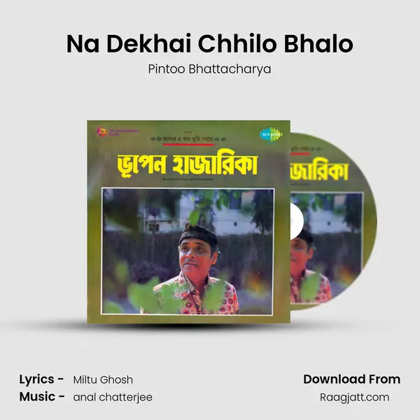 Na Dekhai Chhilo Bhalo - Pintoo Bhattacharya album cover 