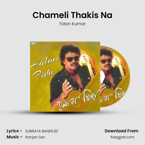 Chameli Thakis Na - Toton Kumar album cover 