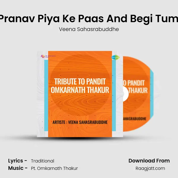 Patiya Le Jaao Pranav Piya Ke Paas And Begi Tum Aao Sundarwa - Veena Sahasrabuddhe album cover 