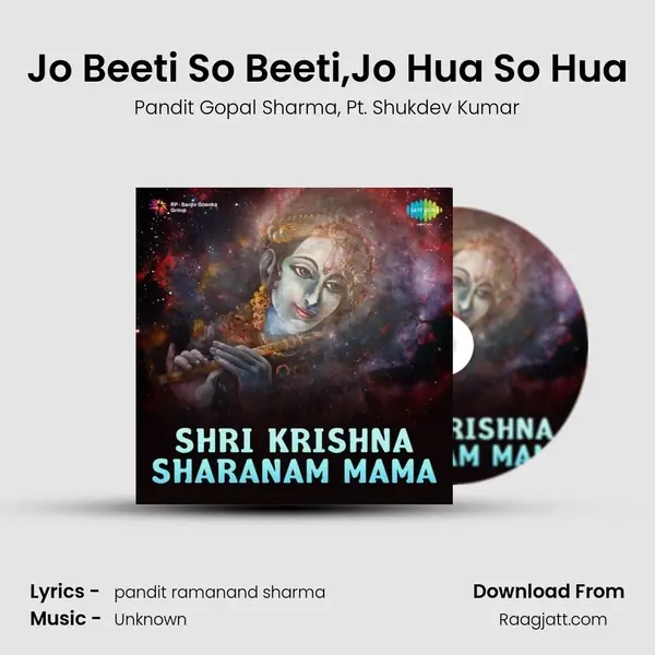 Jo Beeti So Beeti,Jo Hua So Hua - Pandit Gopal Sharma album cover 