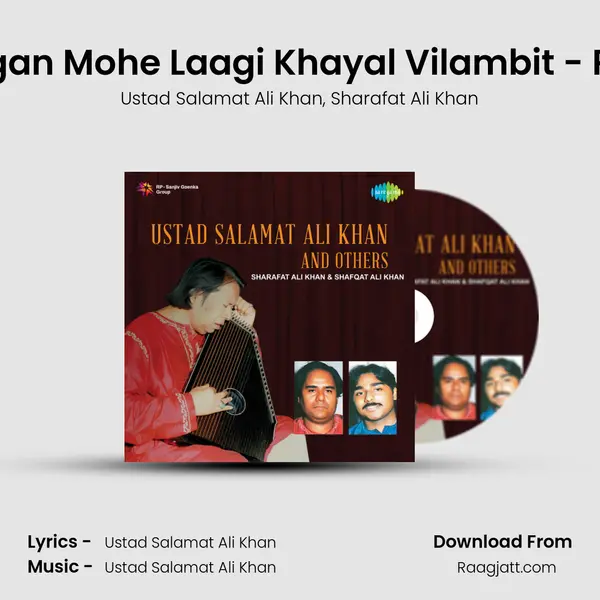 Piya More Aaye And Lagan Mohe Laagi Khayal Vilambit - Punjabi Dhamar Tarana - Ustad Salamat Ali Khan album cover 