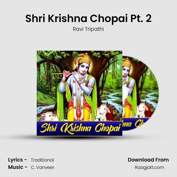 Shri Krishna Chopai Pt. 2 mp3 song