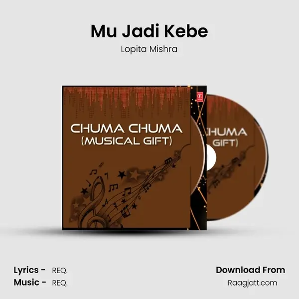 Mu Jadi Kebe - Lopita Mishra album cover 