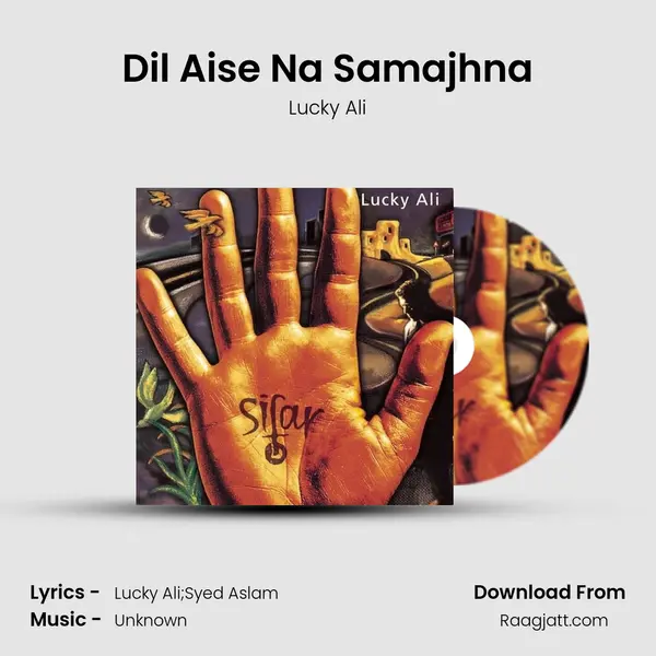 Dil Aise Na Samajhna - Lucky Ali album cover 