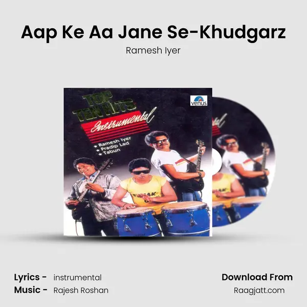 Aap Ke Aa Jane Se-Khudgarz - Ramesh Iyer album cover 