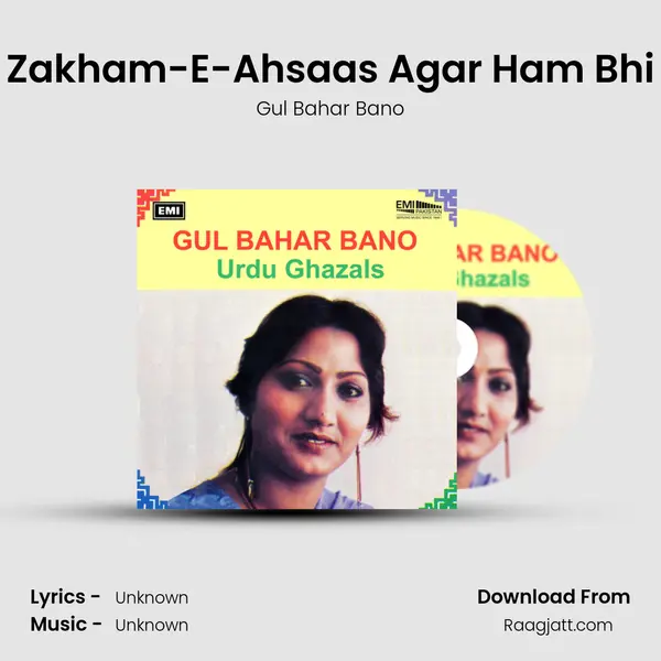 Zakham-E-Ahsaas Agar Ham Bhi - Gul Bahar Bano album cover 