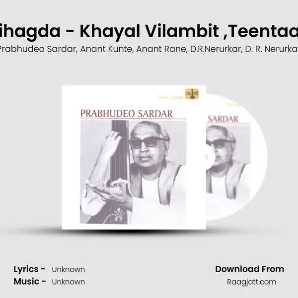 Mai Ri Mero Man - Raga Bihagda - Khayal Vilambit ,Teentaal / Sakhi Maundarwa Men - Prabhudeo Sardar album cover 