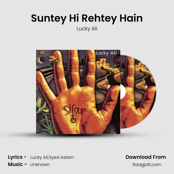 Suntey Hi Rehtey Hain - Lucky Ali album cover 