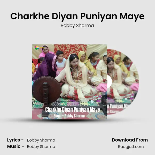 Charkhe Diyan Puniyan Maye - Bobby Sharma album cover 