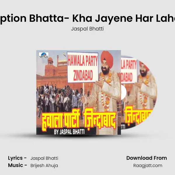 Non Corruption Bhatta- Kha Jayene Har Laharse Paisa - Jaspal Bhatti album cover 