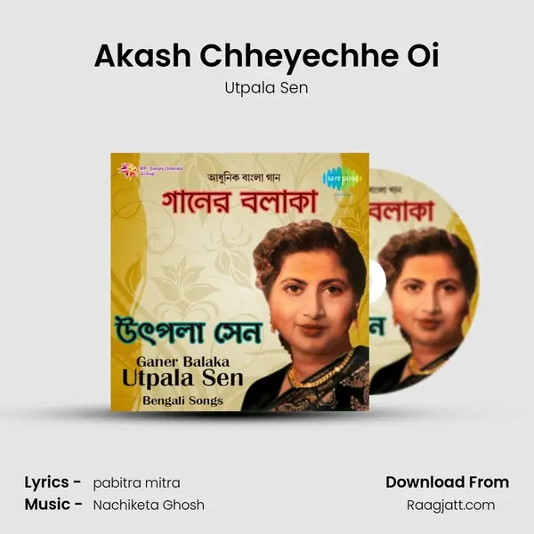 Akash Chheyechhe Oi mp3 song