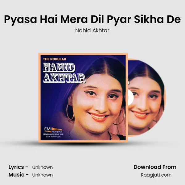 Pyasa Hai Mera Dil Pyar Sikha De - Nahid Akhtar album cover 