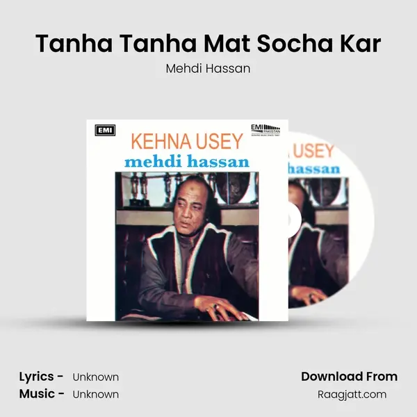 Tanha Tanha Mat Socha Kar - Mehdi Hassan album cover 