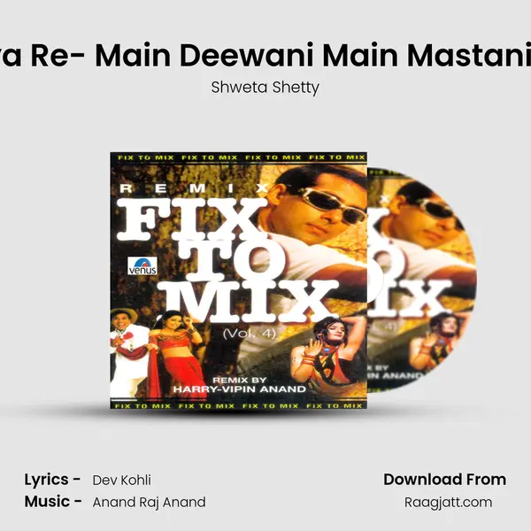 Aaiya Maiya Re- Main Deewani Main Mastani- DJ Remix - Shweta Shetty album cover 