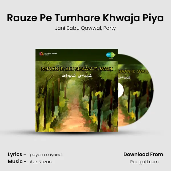 Rauze Pe Tumhare Khwaja Piya - Jani Babu Qawwal album cover 