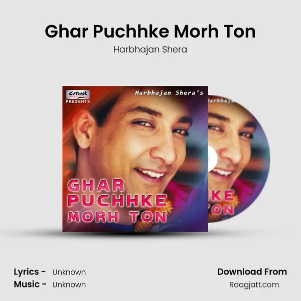 Ghar Puchhke Morh Ton - Harbhajan Shera album cover 