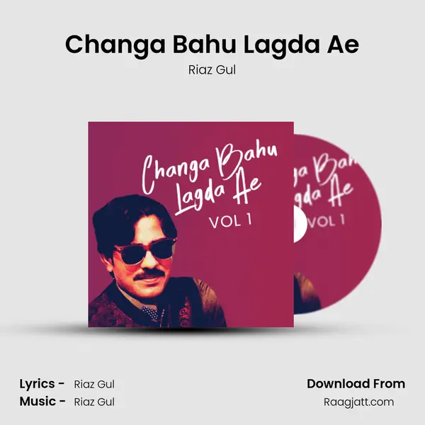 Changa Bahu Lagda Ae - Riaz Gul album cover 