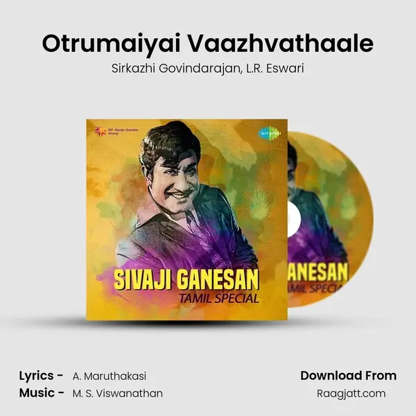 Otrumaiyai Vaazhvathaale mp3 song