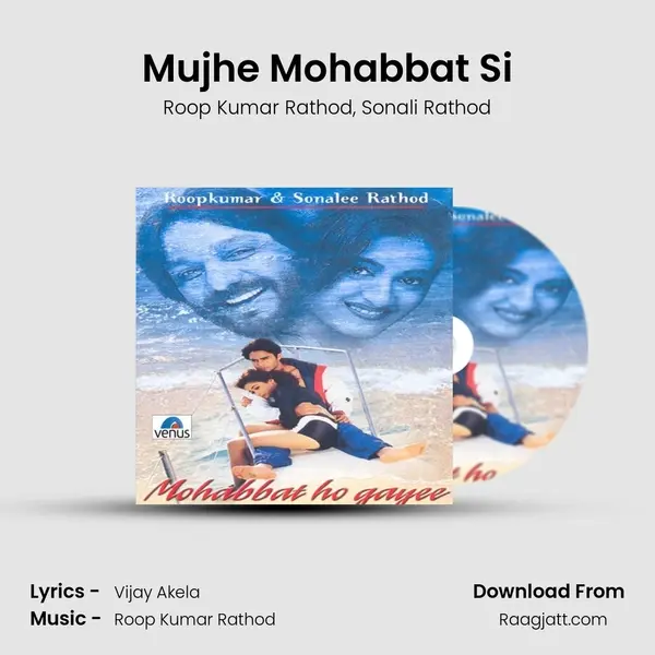 Mujhe Mohabbat Si - Roop Kumar Rathod album cover 