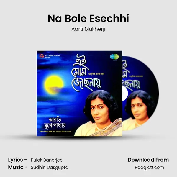 Na Bole Esechhi - Aarti Mukherji album cover 