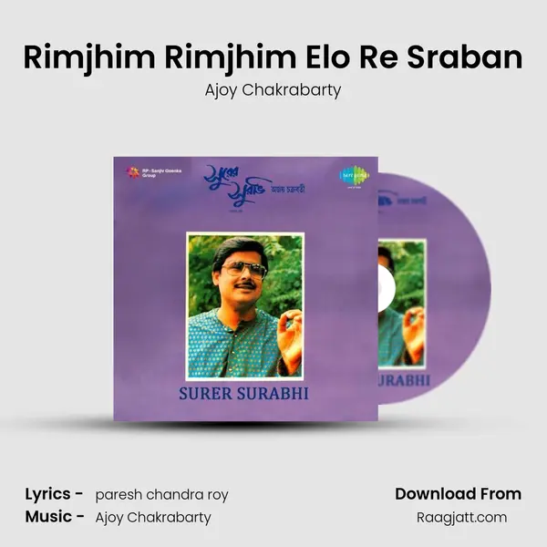 Rimjhim Rimjhim Elo Re Sraban - Ajoy Chakrabarty album cover 