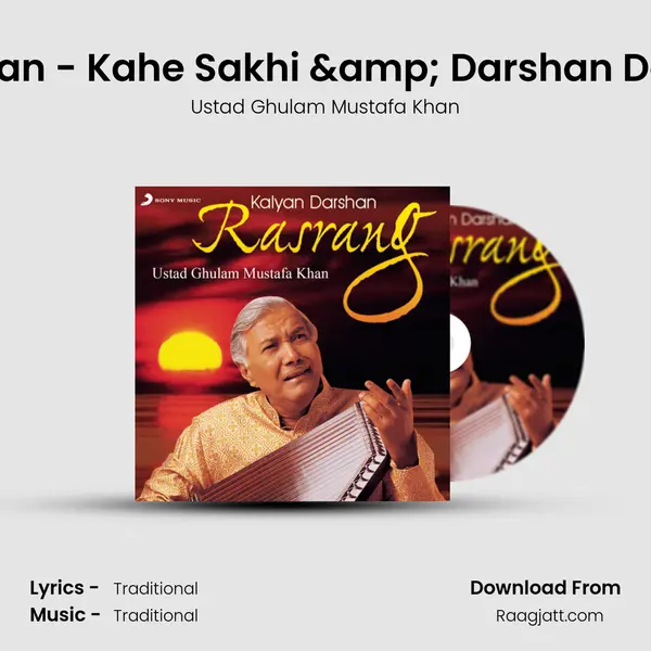 Raga Yaman-Kalyan - 'Kahe Sakhi' & 'Darshan Devo Shankar Maha - Ustad Ghulam Mustafa Khan album cover 