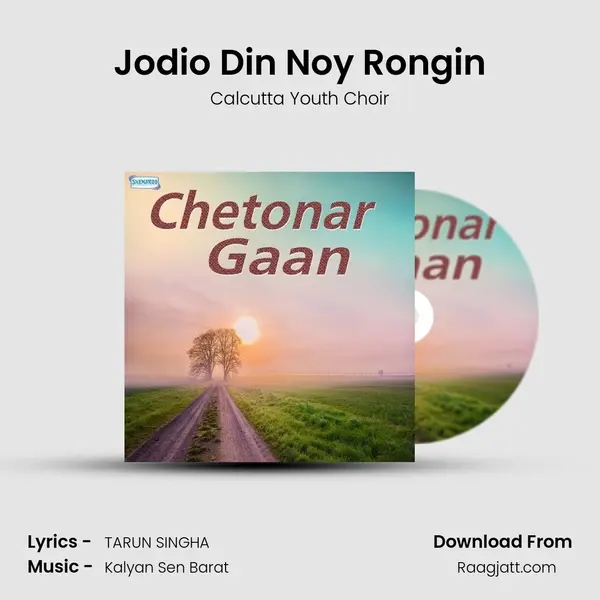 Jodio Din Noy Rongin - Calcutta Youth Choir album cover 