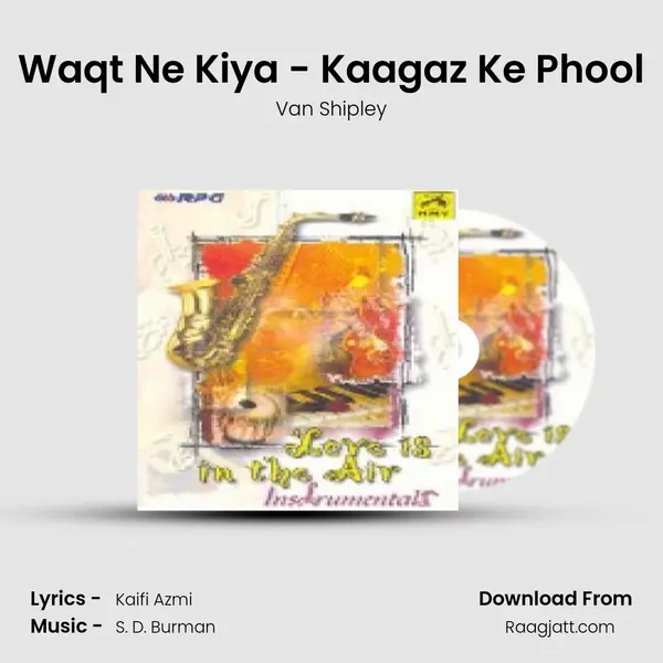 Waqt Ne Kiya - Kaagaz Ke Phool - Van Shipley album cover 