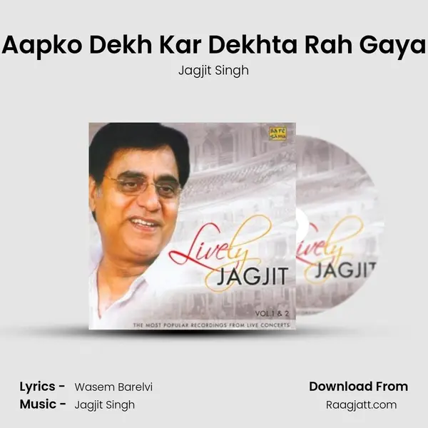 Aapko Dekh Kar Dekhta Rah Gaya - Jagjit Singh album cover 