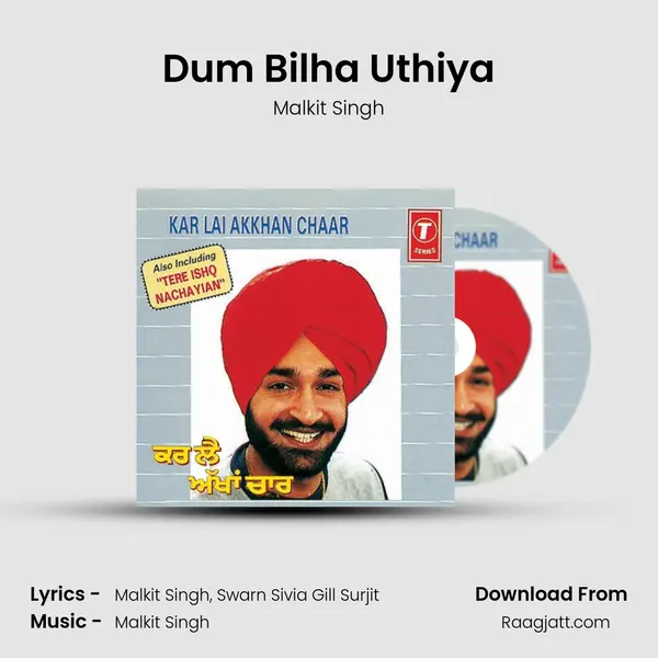 Dum Bilha Uthiya - Malkit Singh mp3 song