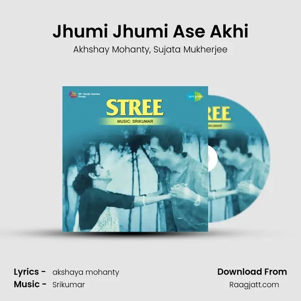 Jhumi Jhumi Ase Akhi mp3 song