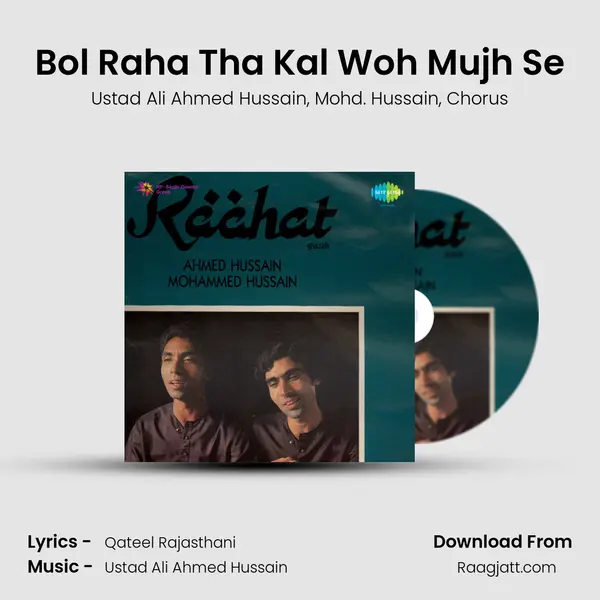 Bol Raha Tha Kal Woh Mujh Se - Ustad Ali Ahmed Hussain album cover 