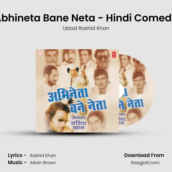 Abhineta Bane Neta - Hindi Comedy - Ustad Rashid Khan album cover 