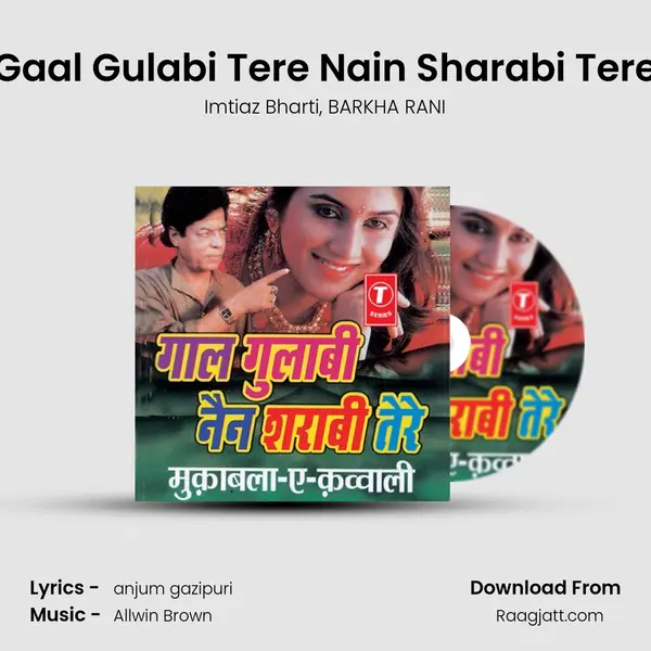 Gaal Gulabi Tere Nain Sharabi Tere mp3 song