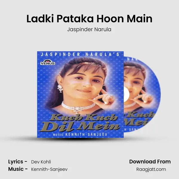 Ladki Pataka Hoon Main - Jaspinder Narula mp3 song